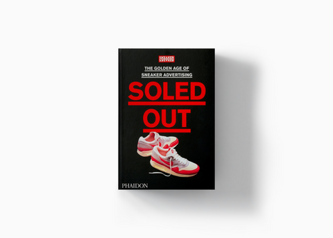 Soled Out: The Golden Age of Sneaker Advertising (a Sneaker Freaker Book)ÊCover Image